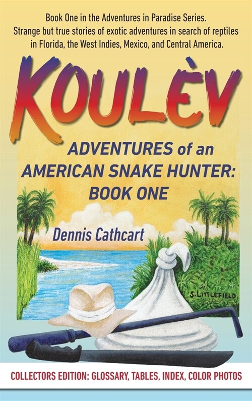 Koul?: Adventures of an American Snake Hunter, Book One (Hardcover)