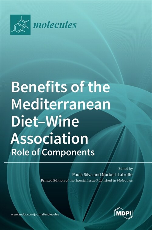 Benefits of the Mediterranean Diet-Wine Association: Role of Components (Hardcover)