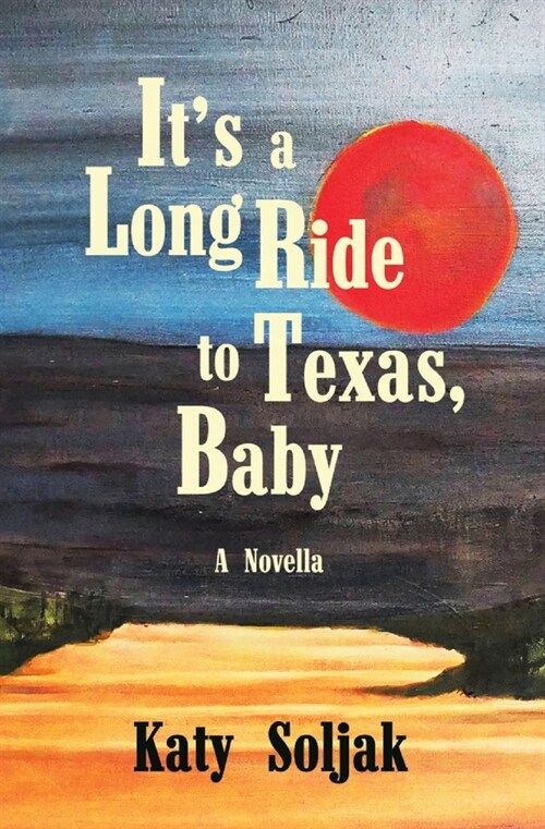 Its a Long Ride to Texas, Baby (Paperback)
