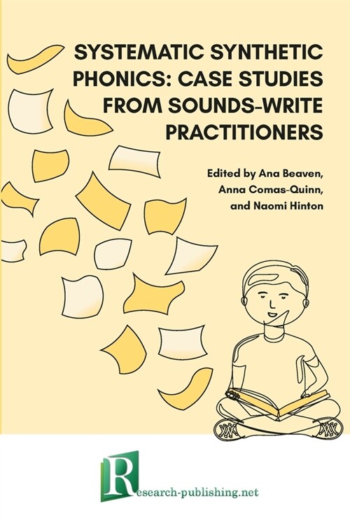 Systematic synthetic phonics: case studies from Sounds-Write practitioners (Paperback)