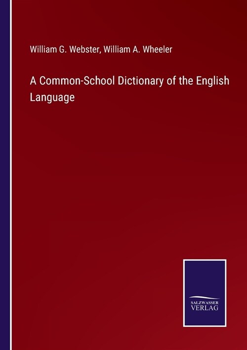 A Common-School Dictionary of the English Language (Paperback)