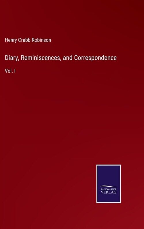 Diary, Reminiscences, and Correspondence: Vol. I (Hardcover)
