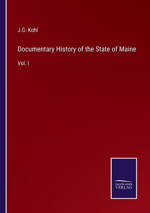 Documentary History of the State of Maine: Vol. I (Paperback)