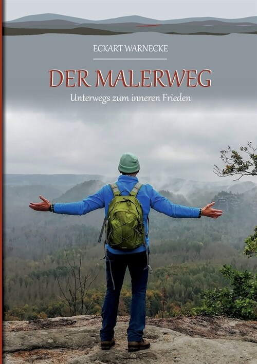 Der Malerweg: Unterwegs zum inneren Frieden (Paperback)