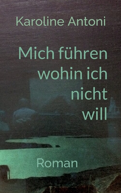 Mich f?ren, wohin ich nicht will (Paperback)