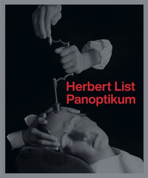 Herbert List: Panoptikum (Hardcover)