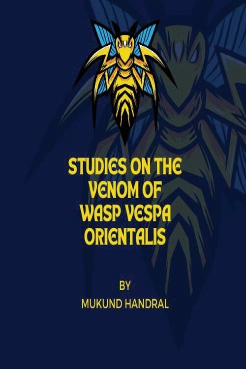 Studies on the Venom of WASP VESPA Orientalis (Paperback)