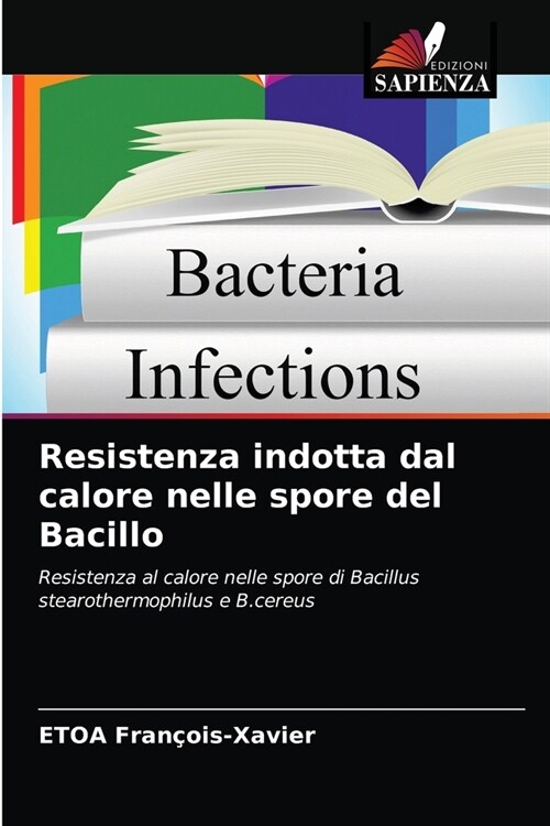 Resistenza indotta dal calore nelle spore del Bacillo (Paperback)