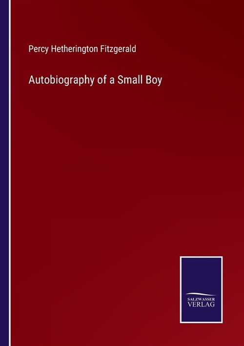 Autobiography of a Small Boy (Paperback)