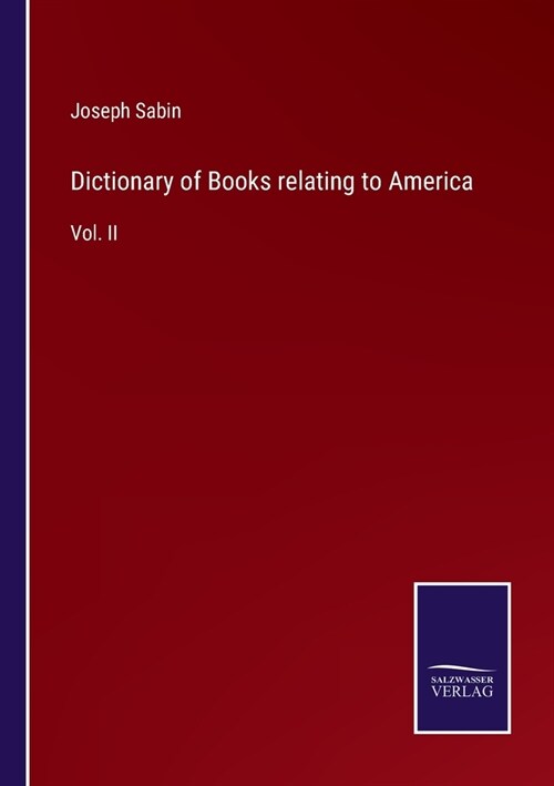 Dictionary of Books relating to America: Vol. II (Paperback)