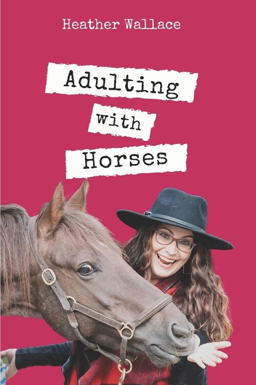 Adulting with Horses (Paperback)