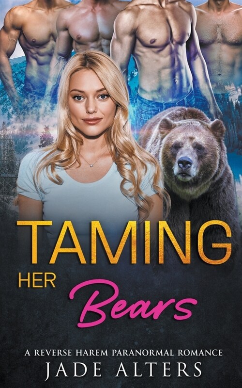 Taming Her Bears: A Reverse Harem Paranormal Romance (Paperback)