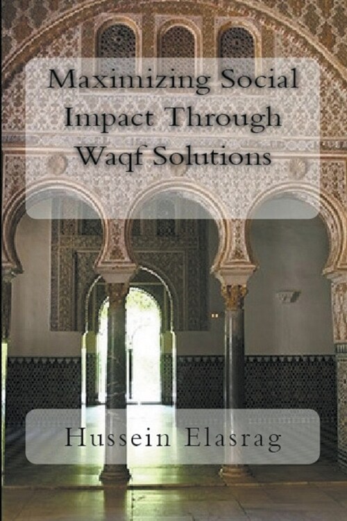 Maximizing Social Impact Through Waqf Solutions (Paperback)