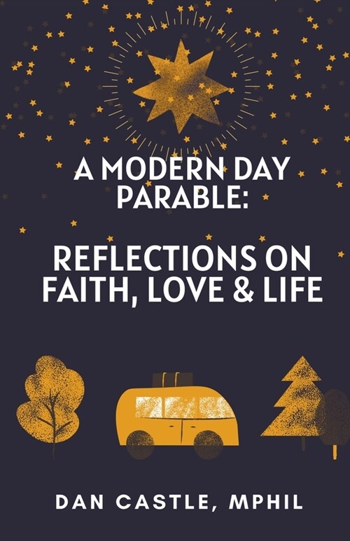 A Modern Day Parable: Reflections on Faith, Love & Life (Paperback)