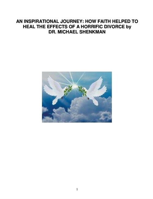 An Inspirational Journey: How Faith Helped to Heal the Effects of a Horrific Divorce by Dr. Michael Shenkman (Paperback)