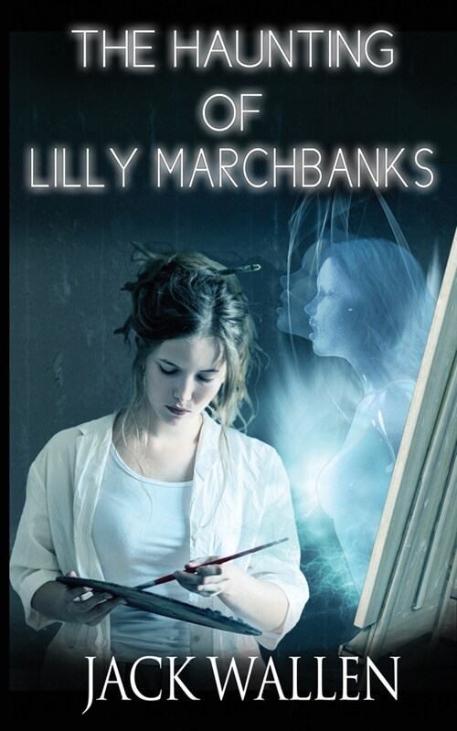 The Haunting of Lilly Marchbanks (Paperback)