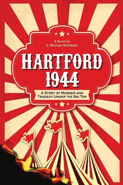 Hartford 1944: A Story of Murder and Tragedy Under the Big Top (Paperback)
