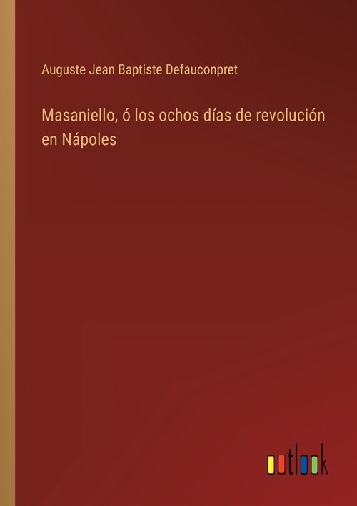 Masaniello, ?los ochos d?s de revoluci? en N?oles (Paperback)