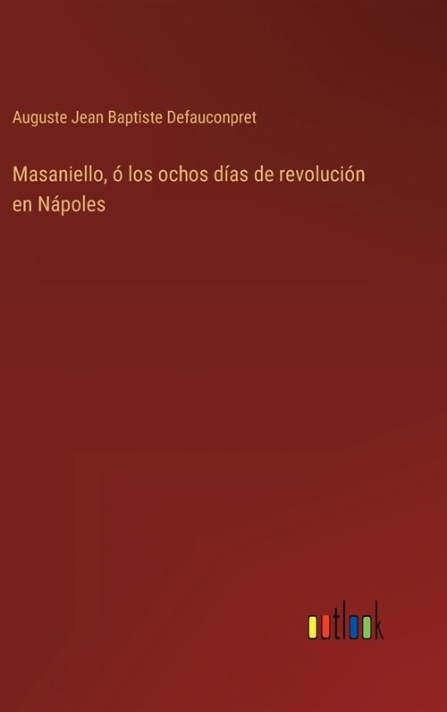 Masaniello, ?los ochos d?s de revoluci? en N?oles (Hardcover)