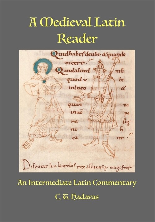 A Medieval Latin Reader: An Intermediate Latin Commentary (Latin text with vocabulary and notes) (Paperback)