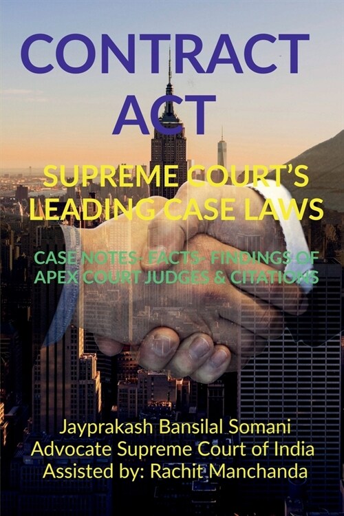Contract Act- Supreme Courts Leading Case Laws: Case Notes- Facts- Findings of Apex Court Judges & Citations (Paperback)