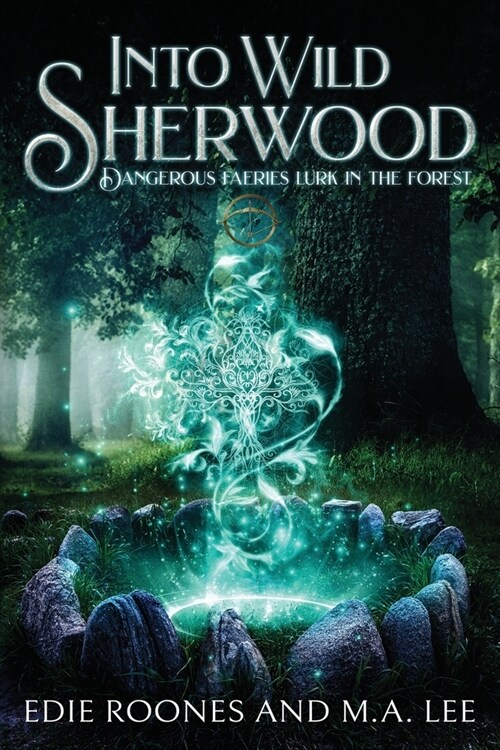 Into Wild Sherwood: Dangerous Faeries lurk in the forest. (Paperback)