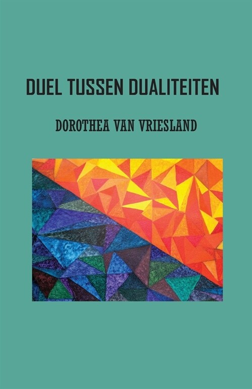 Duel tussen dualiteiten (Paperback)