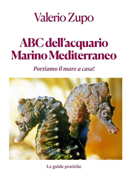 ABC dell acquario marino mediterraneo: Portiamo il mare a casa (Paperback)