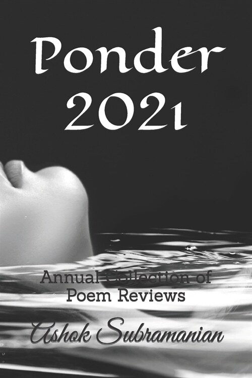 Ponder 2021: Annual Collection of Poem Reviews (Paperback)