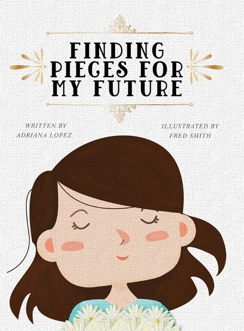 Finding Pieces For My Future (Hardcover)