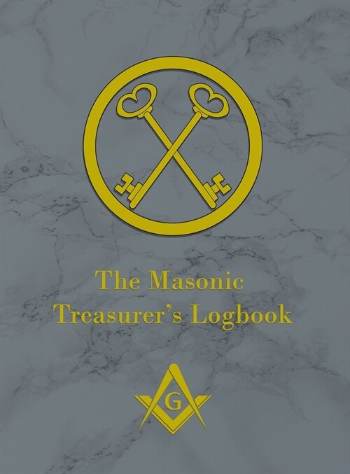 The Masonic Treasurers Logbook (Hardcover)