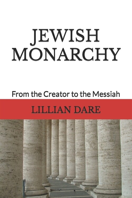 Jewish Monarchy: From the Creator to the Messiah (Paperback)