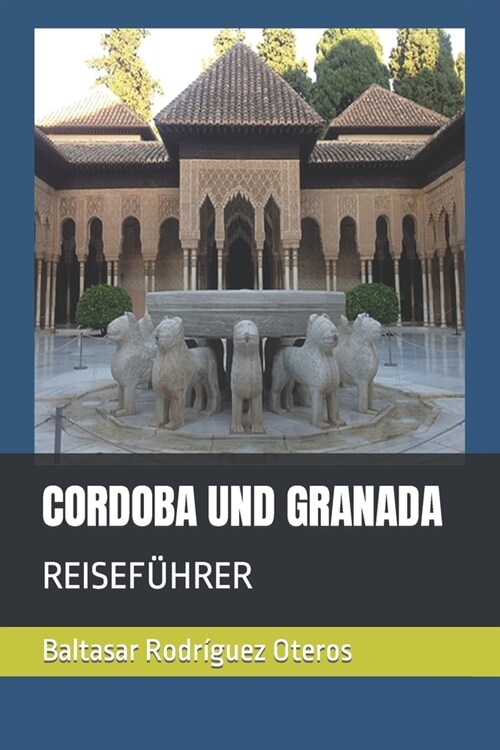 Cordoba Und Granada: Reisef?rer (Paperback)