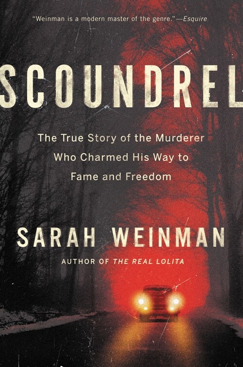 Scoundrel: The True Story of the Murderer Who Charmed His Way to Fame and Freedom (Paperback)