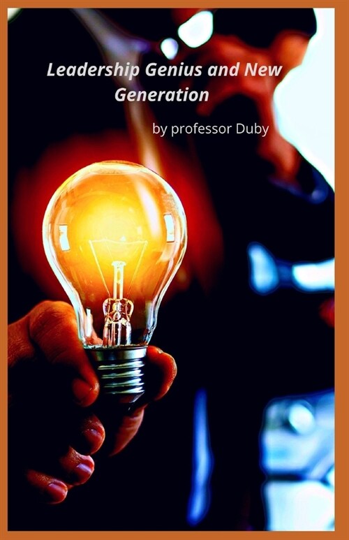 Leadership Genius and New Generation annotated (Paperback)