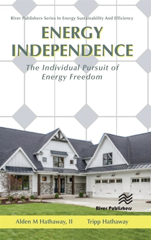 Energy Independence: The Individual Pursuit of Energy Freedom (Hardcover)