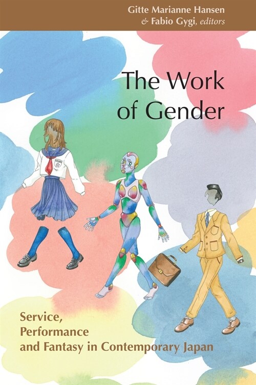 The Work of Gender: Service, Performance and Fantasy in Contemporary Japan (Paperback)