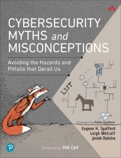 Cybersecurity Myths and Misconceptions: Avoiding the Hazards and Pitfalls That Derail Us (Paperback)
