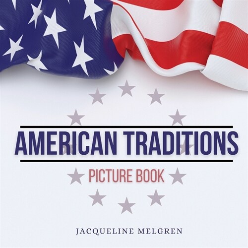 American Traditions Picture Book: Holiday Celebration Gifts for Elderly with Dementia and Alzheimers Patient (Paperback)