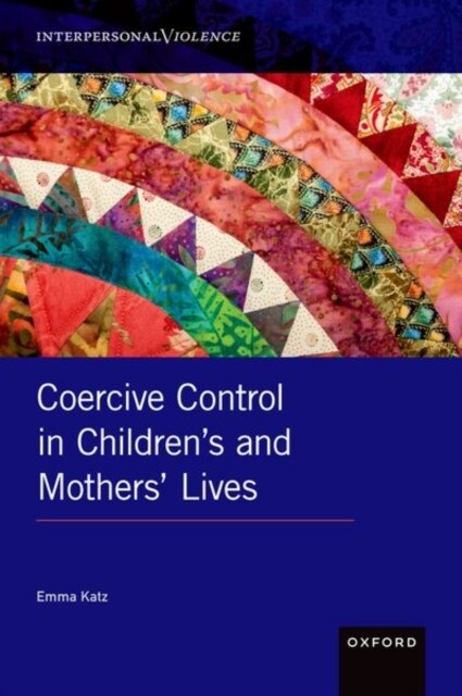 Coercive Control in Childrens and Mothers Lives (Hardcover)