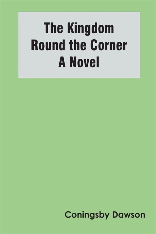 The Kingdom Round the Corner A Novel (Paperback)