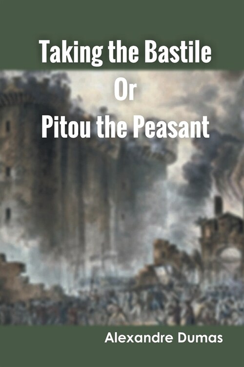 Taking the Bastile Or Pitou the Peasant (Paperback)