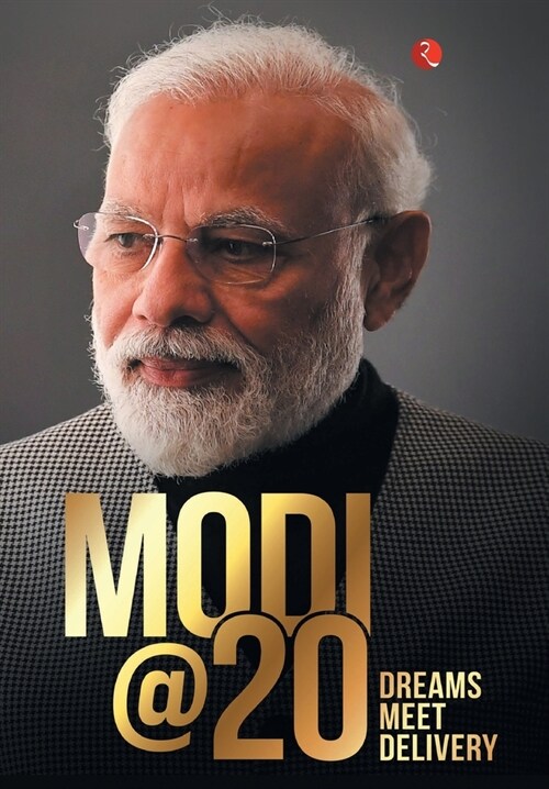 Modi@20: Dreams Meet Delivery (Hardcover)