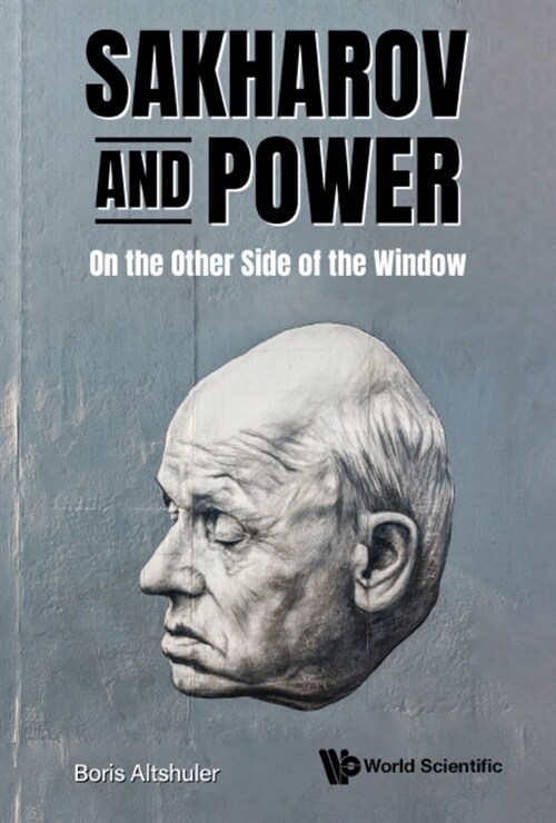Sakharov and Power: On the Other Side of the Window (Hardcover)