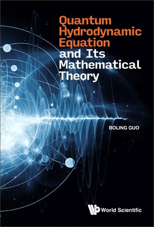 Quantum Hydrodynamic Equation and Its Mathematical Theory (Hardcover)