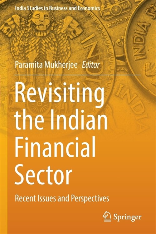 Revisiting the Indian Financial Sector: Recent Issues and Perspectives (Paperback)