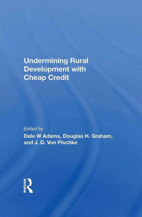 Undermining Rural Development with Cheap Credit (Paperback)