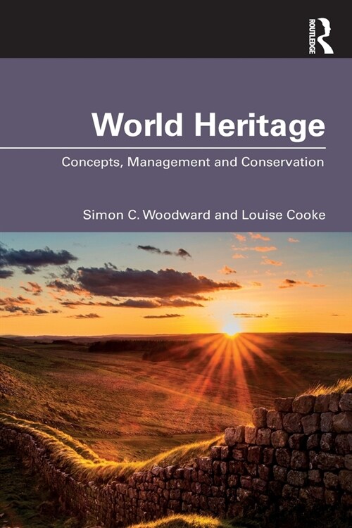 World Heritage : Concepts, Management and Conservation (Paperback)