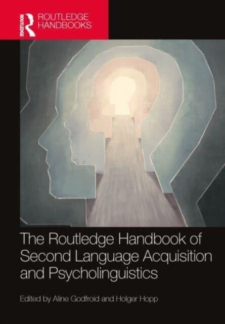 The Routledge Handbook of Second Language Acquisition and Psycholinguistics (Hardcover)