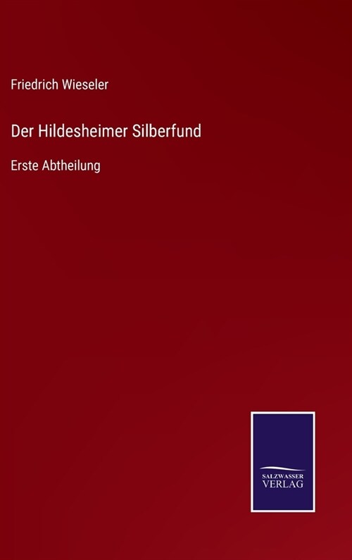 Der Hildesheimer Silberfund: Erste Abtheilung (Hardcover)